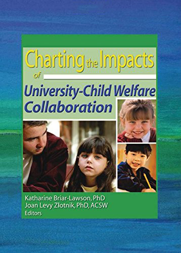 Charting the Impacts of University-Child Welfare Collaboration Charting the Impacts of University-Child Welfare Collaboration