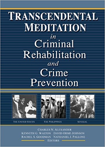 Transcendental Meditation® in Criminal Rehabilitation and Crime Prevention Transcendental Meditation® in Criminal Rehabilitation and Crime Prevention