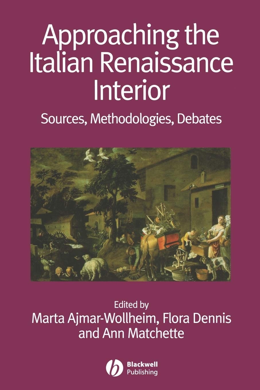 Approaching the Italian Renaissance Interior: Sources, Methodologies, Debates Approaching the Italian Renaissance Interior: Sources, Methodologies, Debates