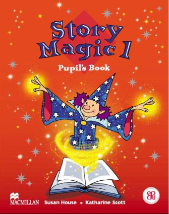 Story Magic 1: Pupil's Book Story Magic 1: Pupil's Book