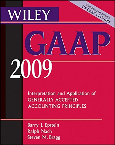 Wiley GAAP 2009: Interpretation and Application of Generally Accepted Accounting Principles Wiley GAAP 2009: Interpretation and Application of Generally Accepted Accounting Principles