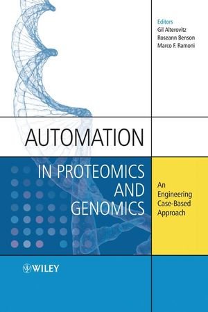 Automation in Proteomics and Genomics: An Engineering Case-Based Approach Automation in Proteomics and Genomics: An Engineering Case-Based Approach