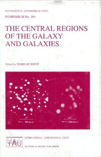 The Central Regions of the Galaxy and Galaxies: Proceedings of the 184th Symposium of the International Astronomical Union, Held in Tokyo, Japan, August 18-22, 1997