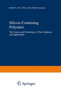 Silicon-Containing Polymers: The Science and Technology of Their Synthesis and Applications