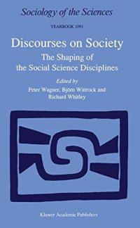 Discourses on Society: The Shaping of the Social Science Disciplines