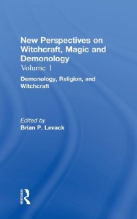 Demonology, Religion, and Witchcraft: New Perspectives on Witchcraft, Magic, and Demonology