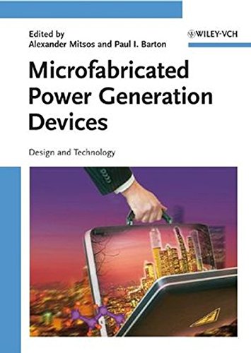Microfabricated Power Generation Devices: Design and Technology Microfabricated Power Generation Devices: Design and Technology
