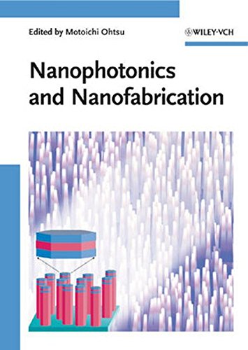 Nanophotonics and Nanofabrication Nanophotonics and Nanofabrication