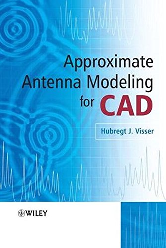 Approximate Antenna Analysis for CAD Approximate Antenna Analysis for CAD