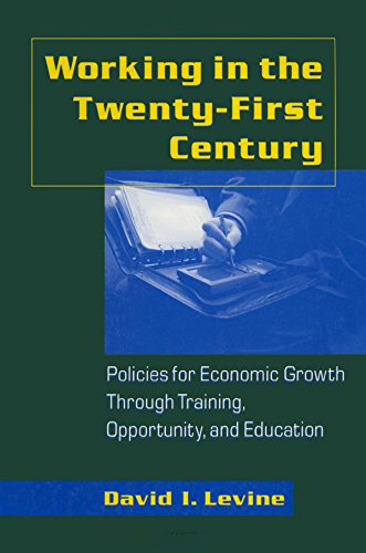 Working in the 21st Century: Policies for Economic Growth Through Training, Opportunity and Education Working in the 21st Century: Policies for Economic Growth Through Training, Opportunity and Education