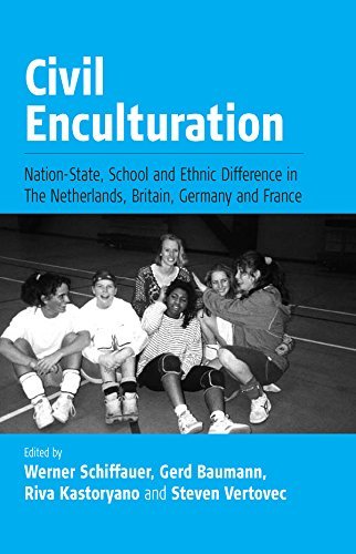 Civil Enculturation: Nation-state, Schools And Ethnic Difference in Four European Countries Civil Enculturation: Nation-state, Schools And Ethnic Difference in Four European Countries