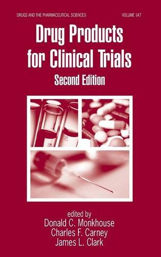Drug Products for Clinical Trials, Second Edition Drug Products for Clinical Trials, Second Edition
