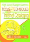 High-Level Subject Access Tools and Techniques in Internet Cataloging High-Level Subject Access Tools and Techniques in Internet Cataloging