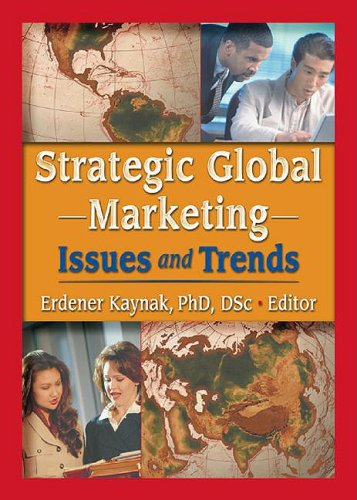 Strategic Global Marketing: Issues and Trends Strategic Global Marketing: Issues and Trends