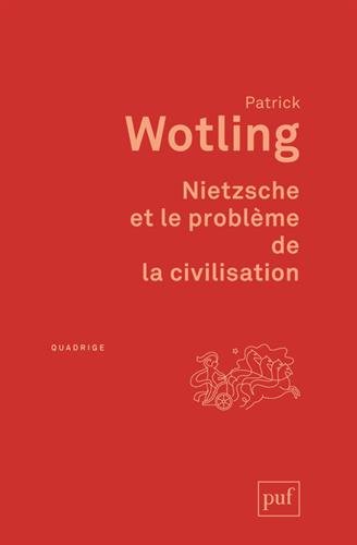 Nietzsche et le problème de la civilisation Nietzsche et le problème de la civilisation
