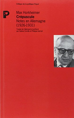 Crépuscule : Notes en Allemagne (1926-1931) Crépuscule : Notes en Allemagne (1926-1931)