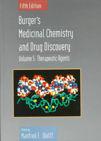 5: Burger's Medicinal Chemistry and Drug Discovery: Therapeutic Agents 5: Burger's Medicinal Chemistry and Drug Discovery: Therapeutic Agents