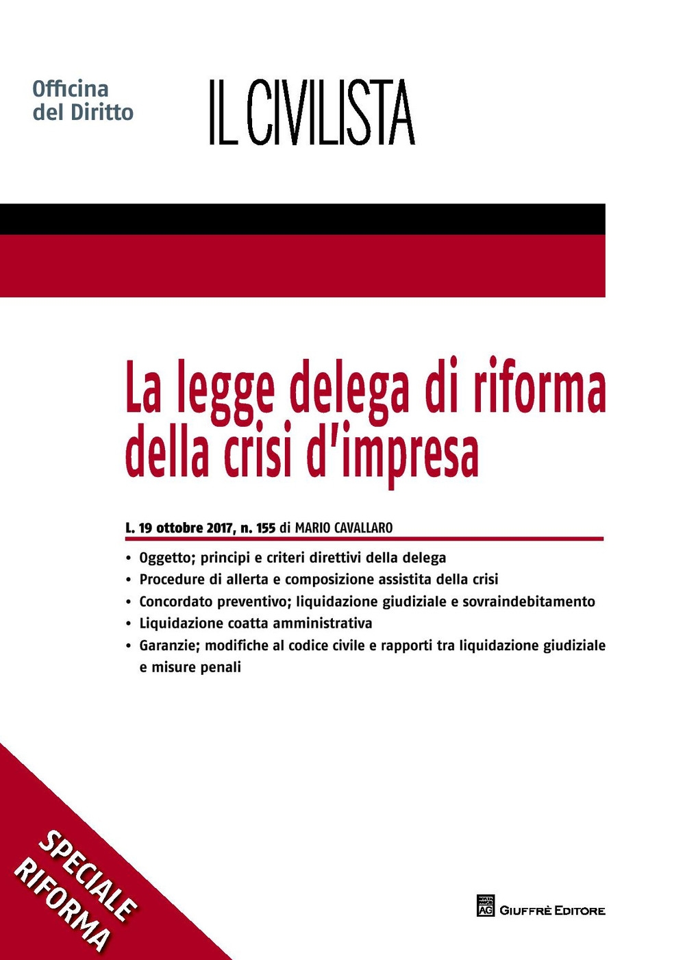 La legge delega di riforma della crisi d'impresa La legge delega di riforma della crisi d'impresa