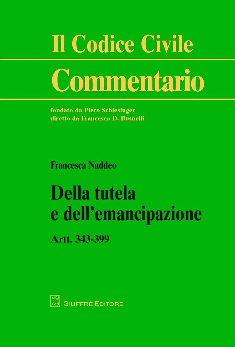Della tutela e dell'emancipazione. Artt. 343-399 Della tutela e dell'emancipazione. Artt. 343-399
