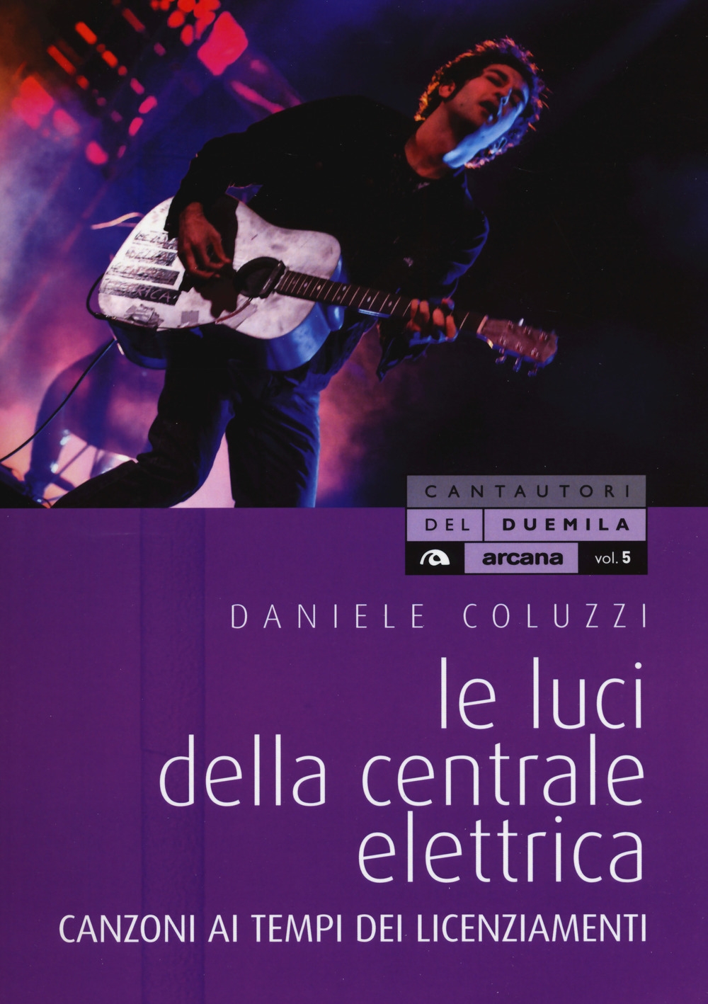 Le luci della centrale elettrica. Canzoni ai tempi dei licenziamenti Le luci della centrale elettrica. Canzoni ai tempi dei licenziamenti