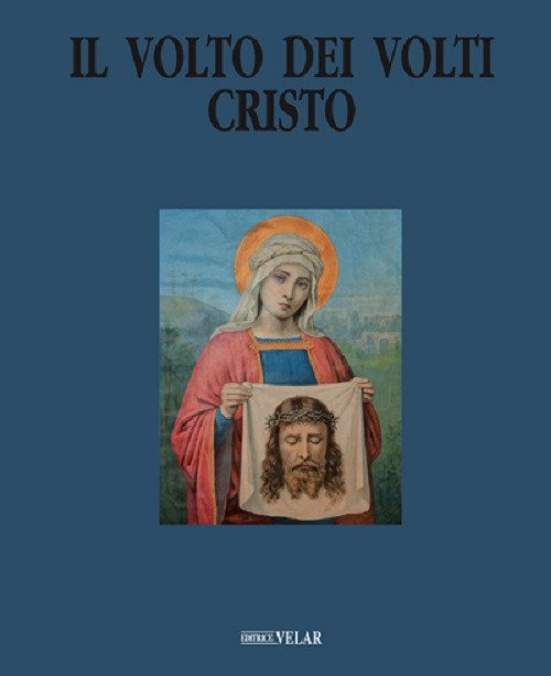 Il volto dei volti: Cristo. Vol. 21 Il volto dei volti: Cristo. Vol. 21
