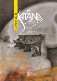 Satana Dentro. La storia vera e i diari di un caso di possessione demoniaca