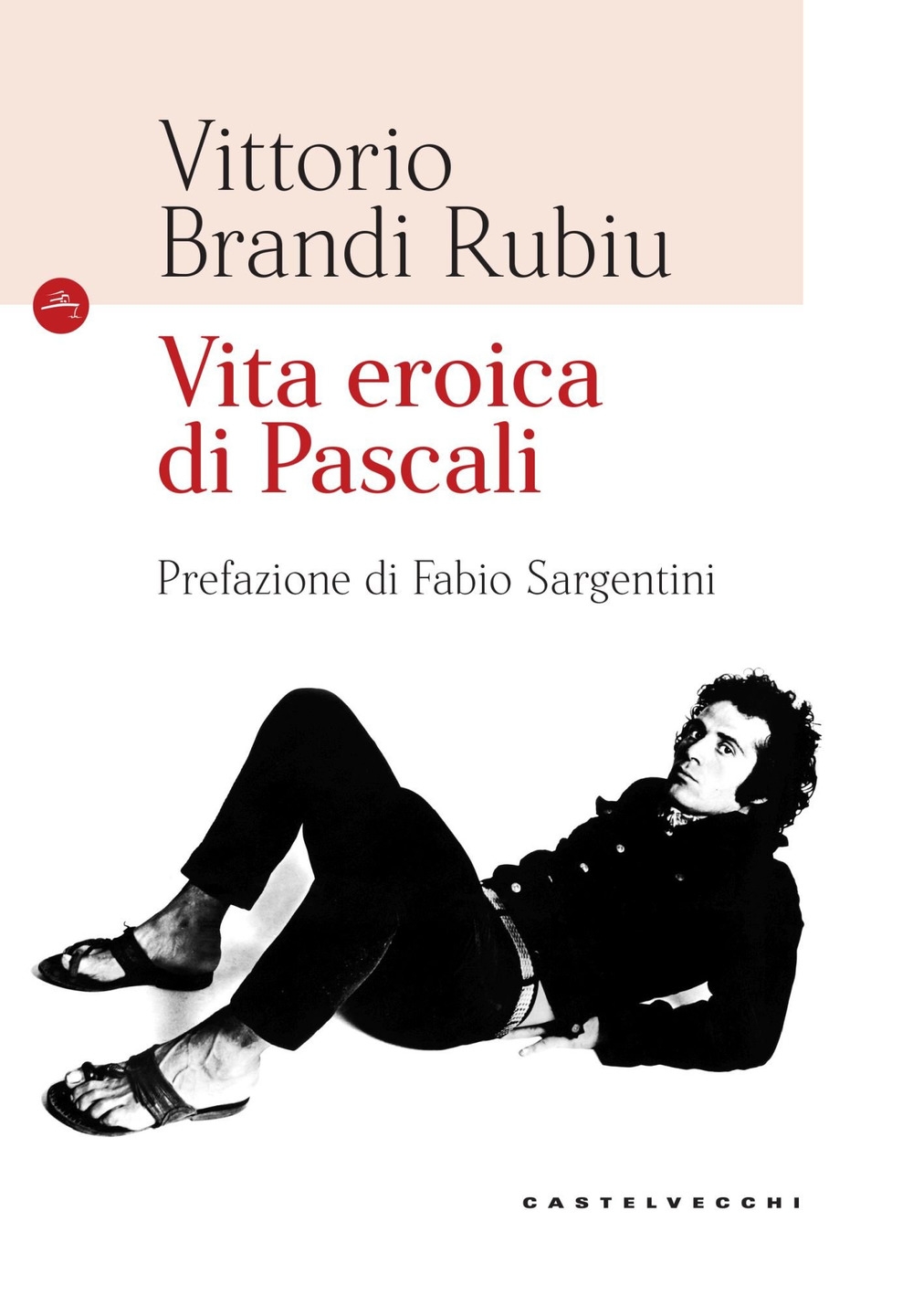 Vita eroica di Pascali. Ediz. illustrata Vita eroica di Pascali. Ediz. illustrata