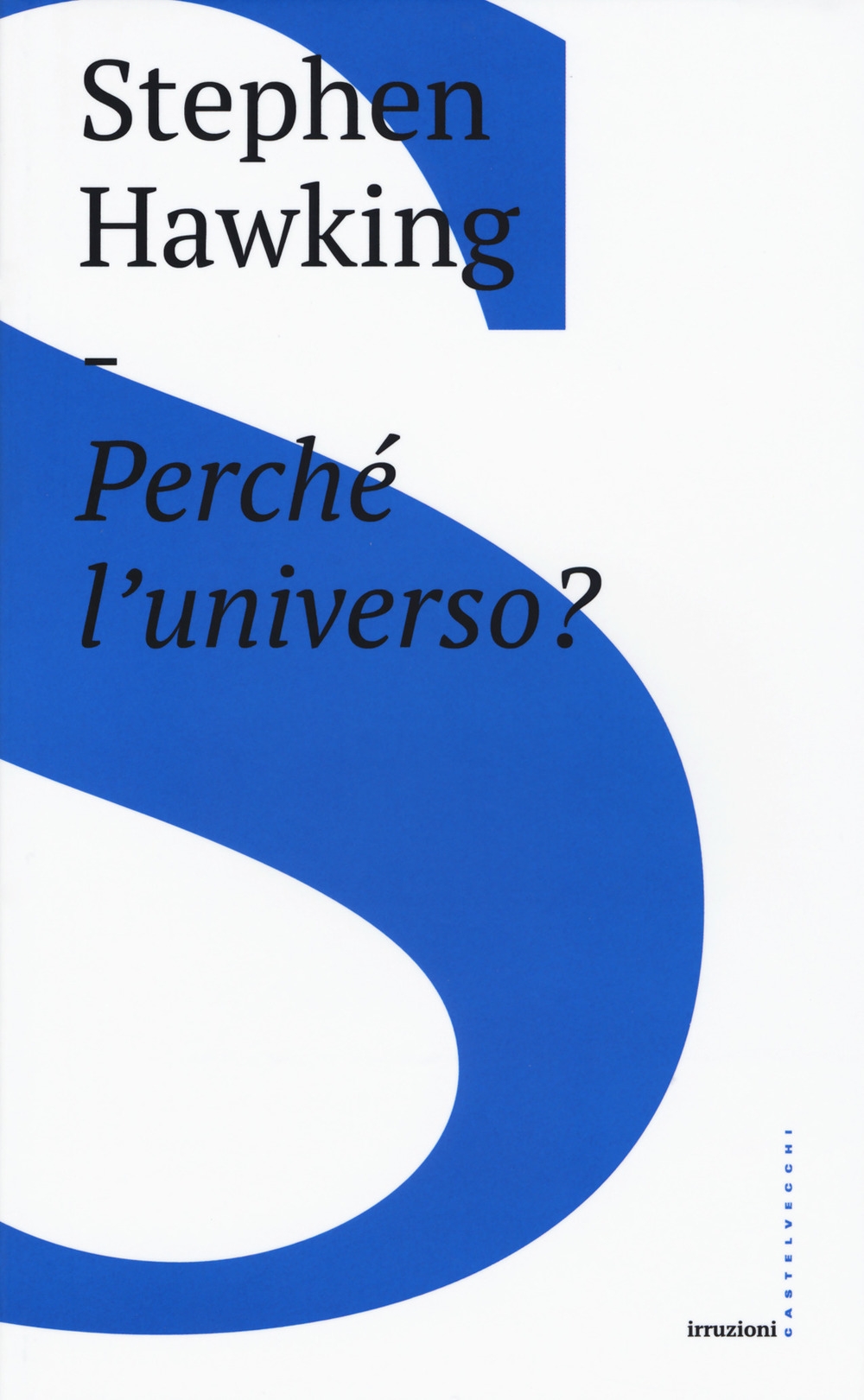 Perché l'universo? Perché l'universo?