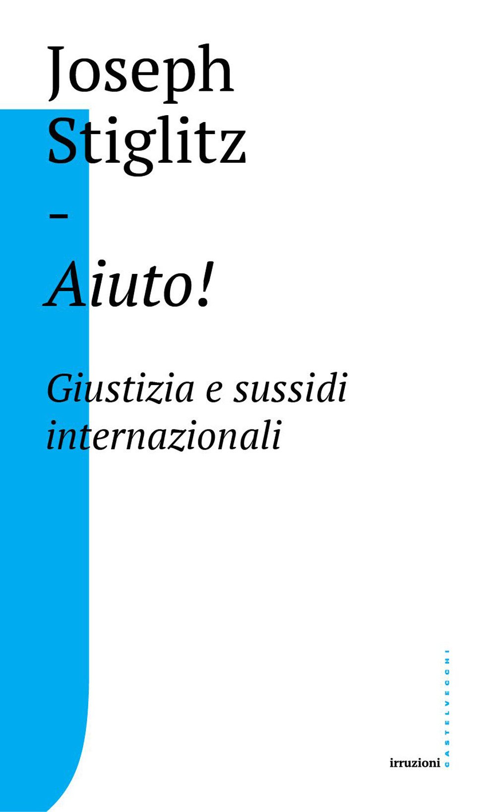 Aiuto! Giustizia e sussidi internazionali Aiuto! Giustizia e sussidi internazionali