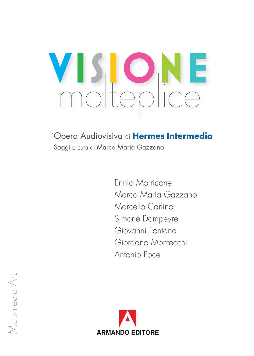 Visione molteplice. L'opera audiovisiva di Hermes Intermedia Visione molteplice. L'opera audiovisiva di Hermes Intermedia