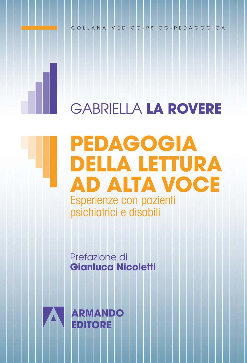 Pedagogia della lettura ad alta voce. Esperienze con pazienti psichiatrici e disabili Pedagogia della lettura ad alta voce. Esperienze con pazienti psichiatrici e disabili