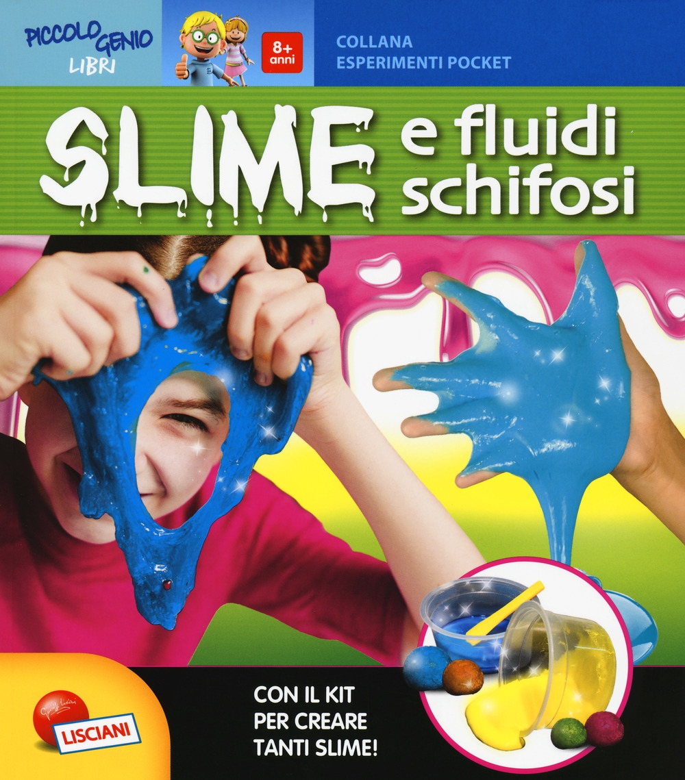 Slime e fluidi schifosi. Piccolo genio. Con gadget Slime e fluidi schifosi. Piccolo genio. Con gadget