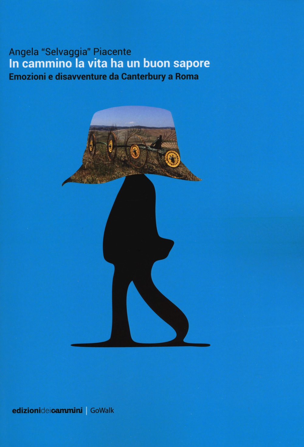 In cammino la vita ha un buon sapore. Emozioni e disavventure da Canterbury a Roma In cammino la vita ha un buon sapore. Emozioni e disavventure da Canterbury a Roma