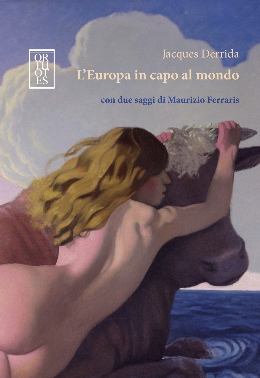 L'Europa in capo al mondo. Con due saggi di Maurizio Ferraris L'Europa in capo al mondo. Con due saggi di Maurizio Ferraris