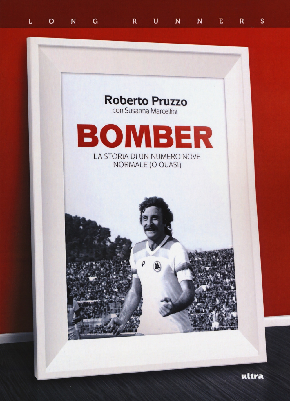 Bomber. La storia di un numero nove normale (o quasi) Bomber. La storia di un numero nove normale (o quasi)