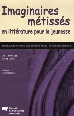 Imaginaires Métissés En Littérature Pour la Jeunesse Imaginaires Métissés En Littérature Pour la Jeunesse