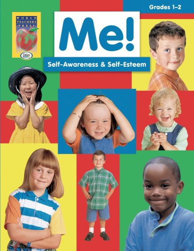 Me!: Self-Awareness & Self-Esteem Me!: Self-Awareness & Self-Esteem