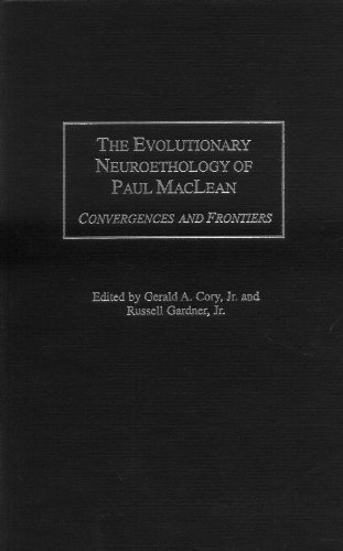 The Evolutionary Neuroethology of Paul Maclean: Convergences and Frontiers The Evolutionary Neuroethology of Paul Maclean: Convergences and Frontiers