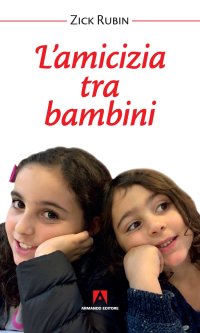 L'amicizia tra bambini. Nuova ediz