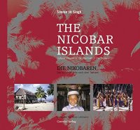 The Nicobar Islands / Die Nikobaren: Cultural Choices in the Aftermath of the Tsunami / Das Kulturelle Erbe Nach Dem Tsunami