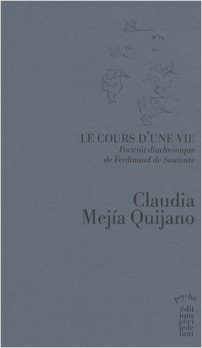 Le Cours d'Une Vie, Portrait Diachronique De Ferdinand De Saussure : Tome 1 : Ton Fils Affectionné Le Cours d'Une Vie, Portrait Diachronique De Ferdinand De Saussure : Tome 1 : Ton Fils Affectionné