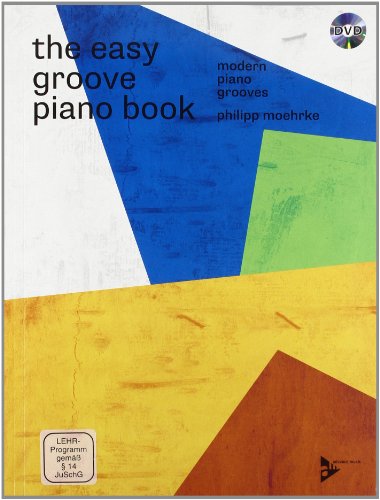 The Easy Groove Piano Book - Modern Piano Grooves - Piano - Edition With DVD - ( Adv 9045 ): Modern Piano Grooves. Klavier The Easy Groove Piano Book - Modern Piano Grooves - Piano - Edition With DVD - ( Adv 9045 ): Modern Piano Grooves. Klavier