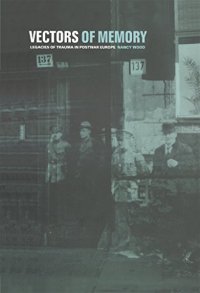 Vectors of Memory: Legacies of Trauma in Postwar Europe
