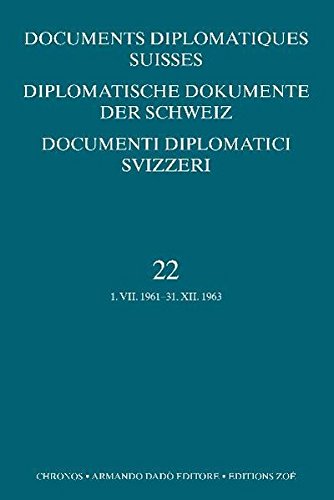 Diplomatische Dokumente Der Schweiz (1961?1963): 1.7.1961-31.12.1963 Diplomatische Dokumente Der Schweiz (1961?1963): 1.7.1961-31.12.1963