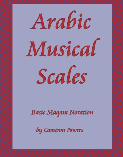 Arabic Musical Scales: Basic Maqam Teachings Without CD'S Arabic Musical Scales: Basic Maqam Teachings Without CD'S
