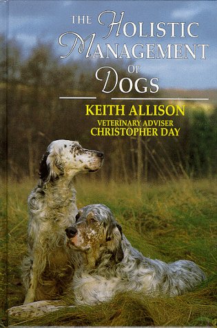 The Holistic Management of Dogs The Holistic Management of Dogs