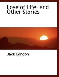 Love of Life, and Other Stories
