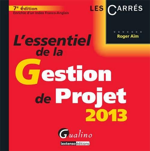 L'Essentiel De la Gestion De Projet L'Essentiel De la Gestion De Projet