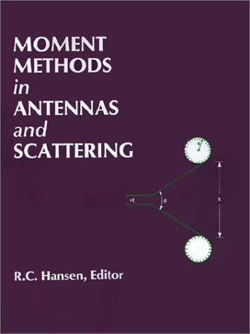 Moment Methods in Antennas and Scattering Moment Methods in Antennas and Scattering