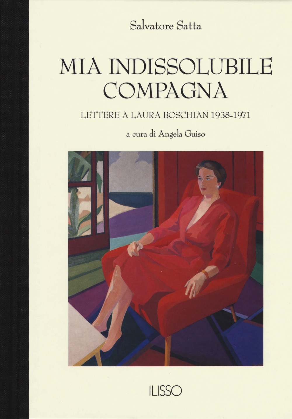 Mia indissolubile compagna. Lettere a Laura Boschian 1938-1971 Mia indissolubile compagna. Lettere a Laura Boschian 1938-1971